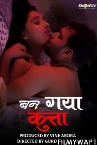  Ban Gaya Kutta (2021) ShotFlix Original