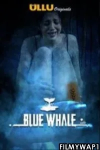  Blue Whale (2021) Ullu Original