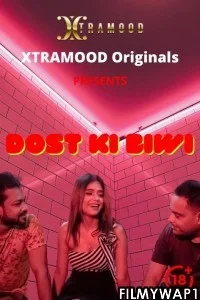  Dost Ki Biwi (2021) Xtramood Original