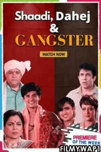  Shaadi Dahej And Gangster (2021) Hindi Movie